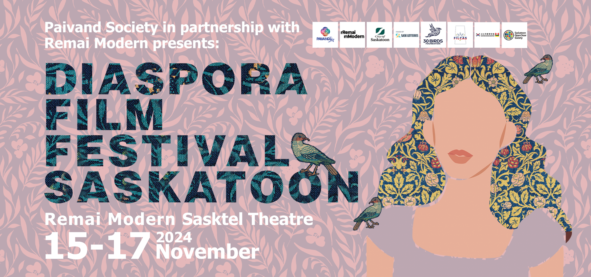 Promotional banner for the Diaspora Film Festival Saskatoon, presented by Paivand Society in partnership with Remai Modern. The banner features a stylized illustration of a faceless woman with floral patterns covering her hair, set against a soft, leafy pink background. Birds are perched on her shoulders and hair. Text includes event details: ‘Diaspora Film Festival Saskatoon, SaskTel Theater Remai Modern, November 15-17, 2024.’ Logos of supporting organizations, including Remai Modern, City of Saskatoon, and Sask Lotteries, appear at the top.